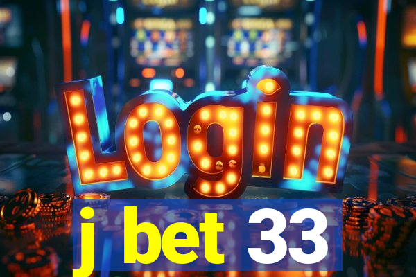 j bet 33